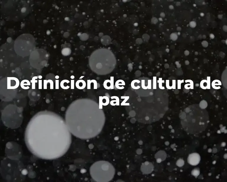 Definición de cultura de paz