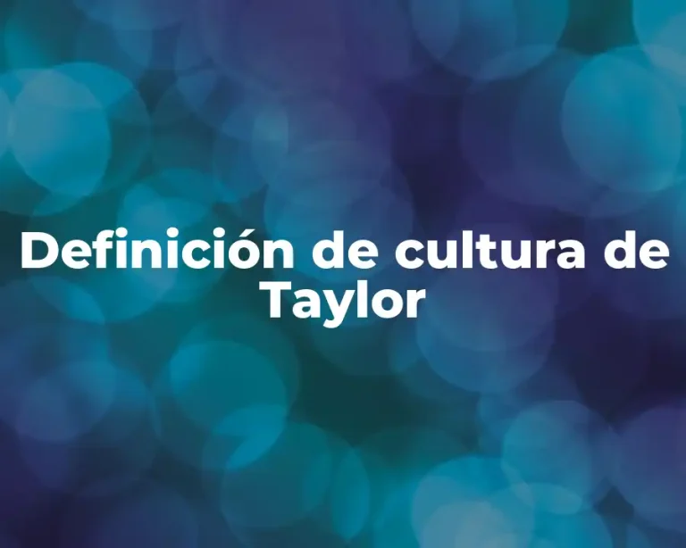 Definición de cultura de Taylor