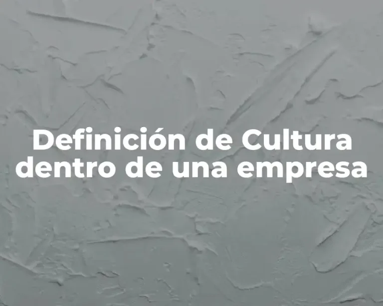 Definición de Cultura dentro de una empresa