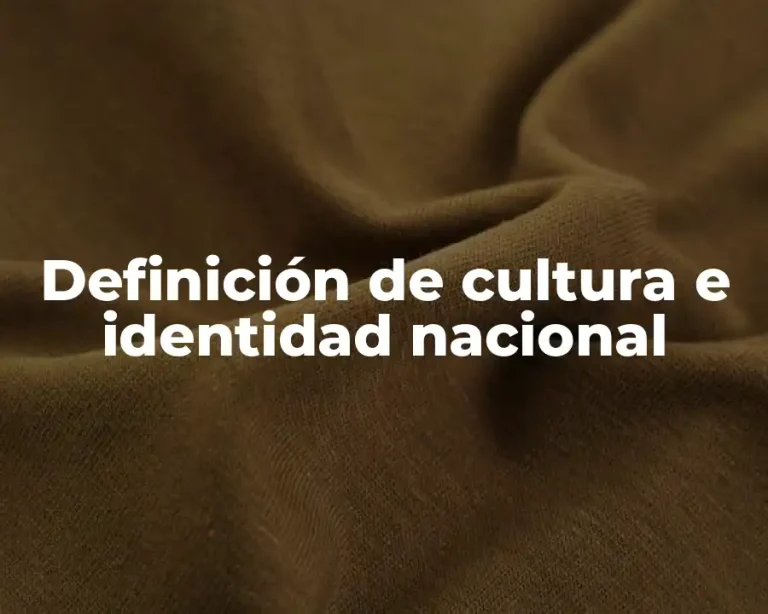 Definición de cultura e identidad nacional