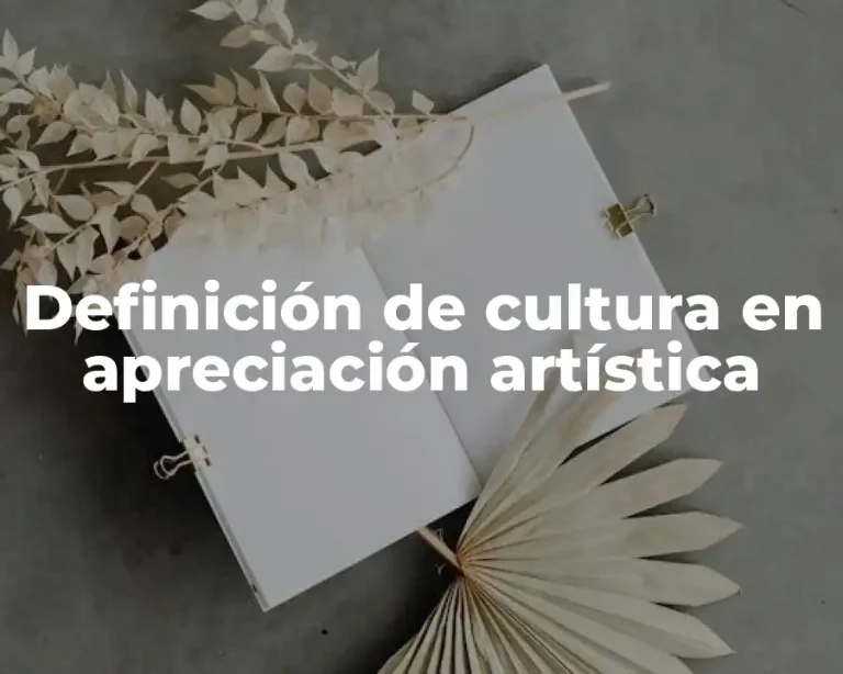 Definición de cultura en apreciación artística