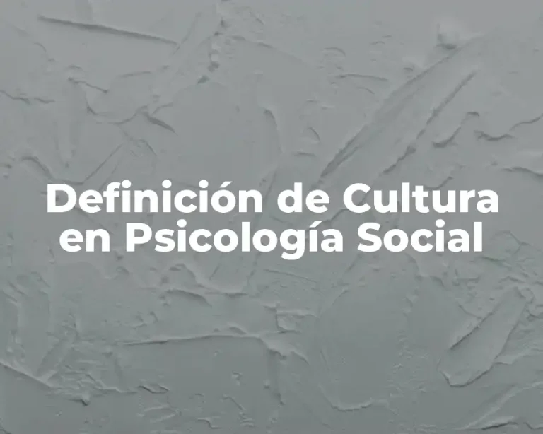 Definición de Cultura en Psicología Social
