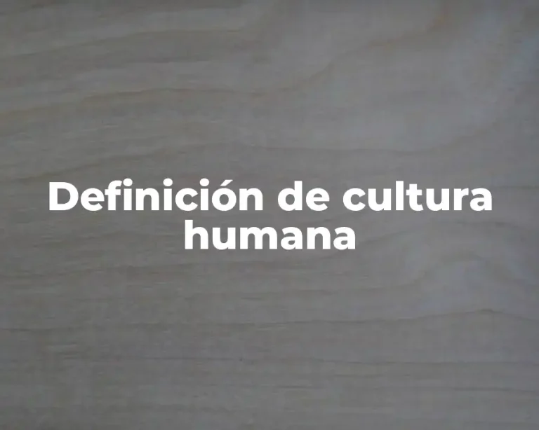 Definición de cultura humana