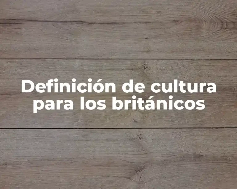 Definición de cultura para los británicos