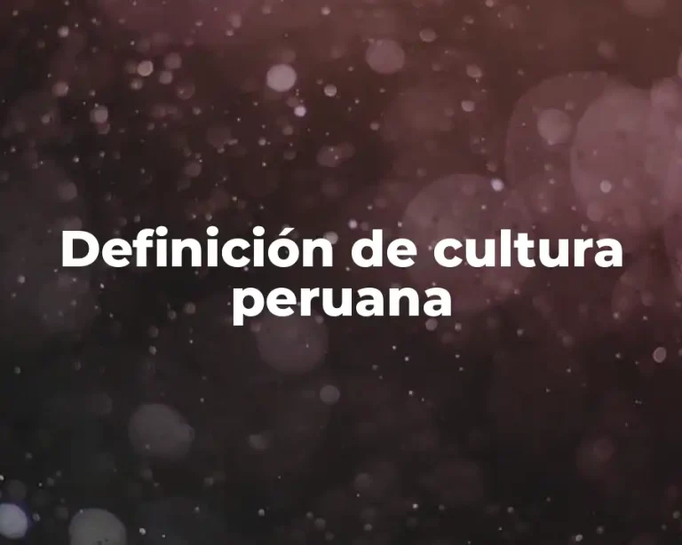 Definición de cultura peruana