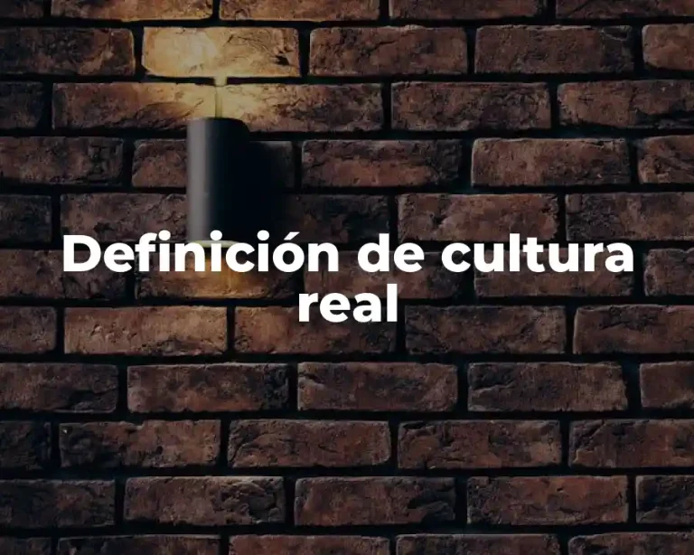 Definición de cultura real