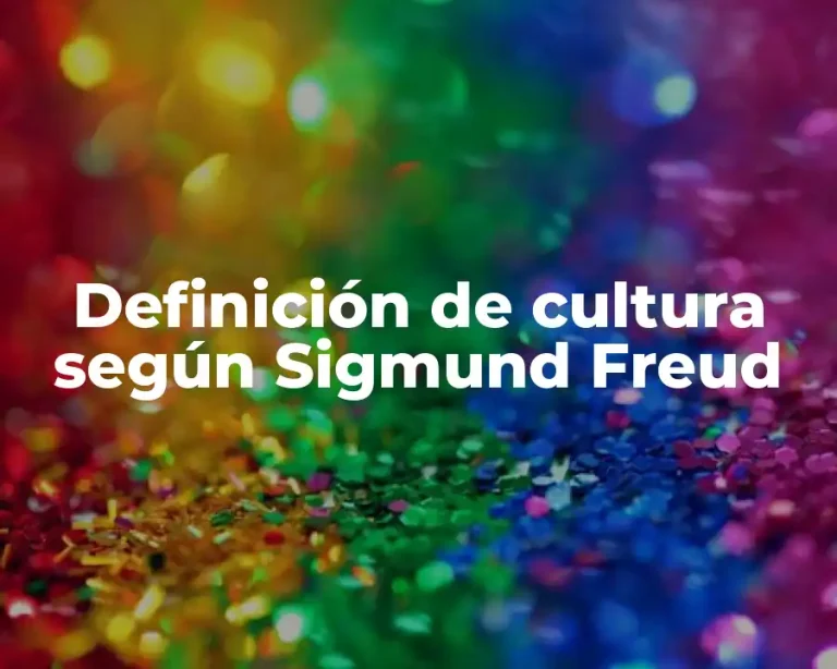 Definición de cultura según Sigmund Freud
