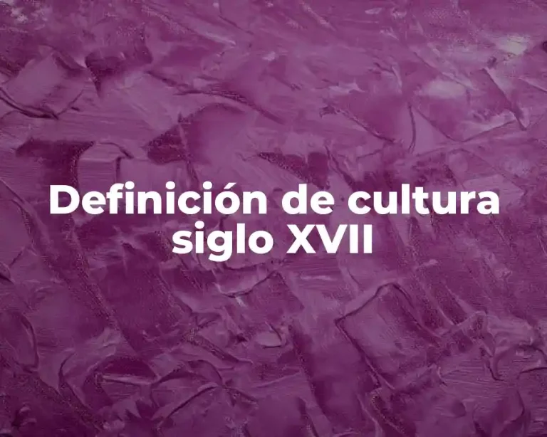 Definición de cultura siglo XVII