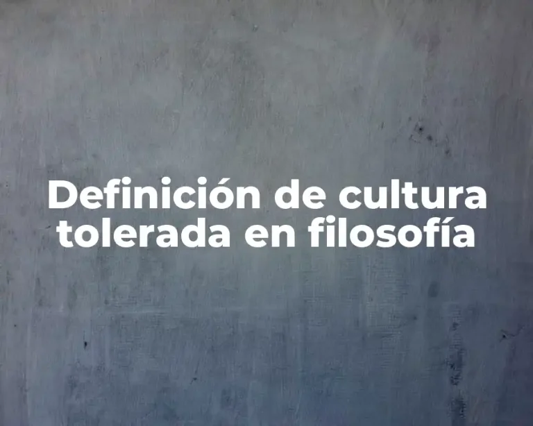 Definición de cultura tolerada en filosofía