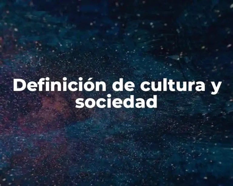 Definición de cultura y sociedad