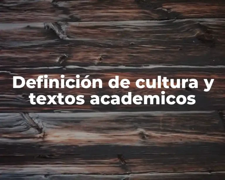 Definición de cultura y textos academicos