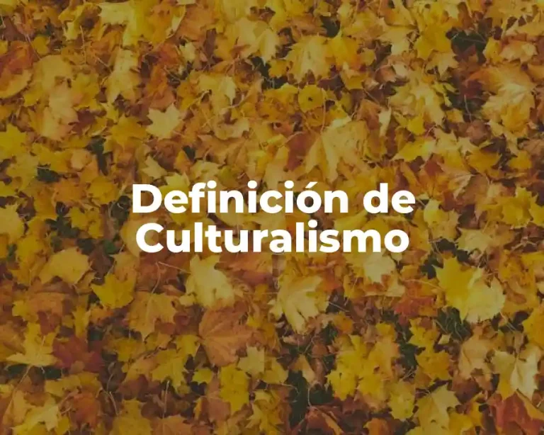 Definición de Culturalismo