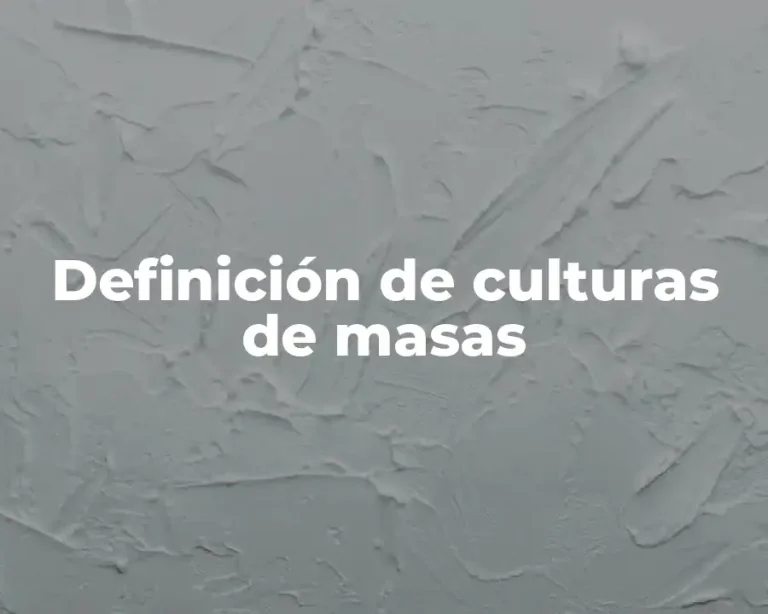 Definición de culturas de masas