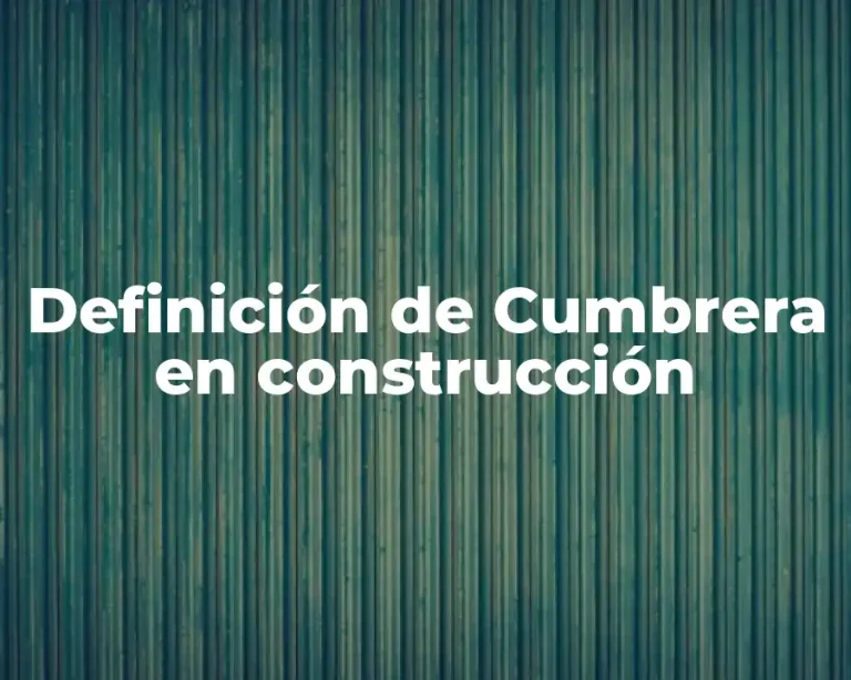 Definición de Cumbrera en construcción