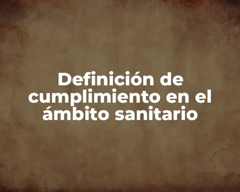 Definición de cumplimiento en el ámbito sanitario