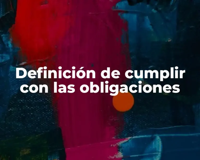 Definición de cumplir con las obligaciones