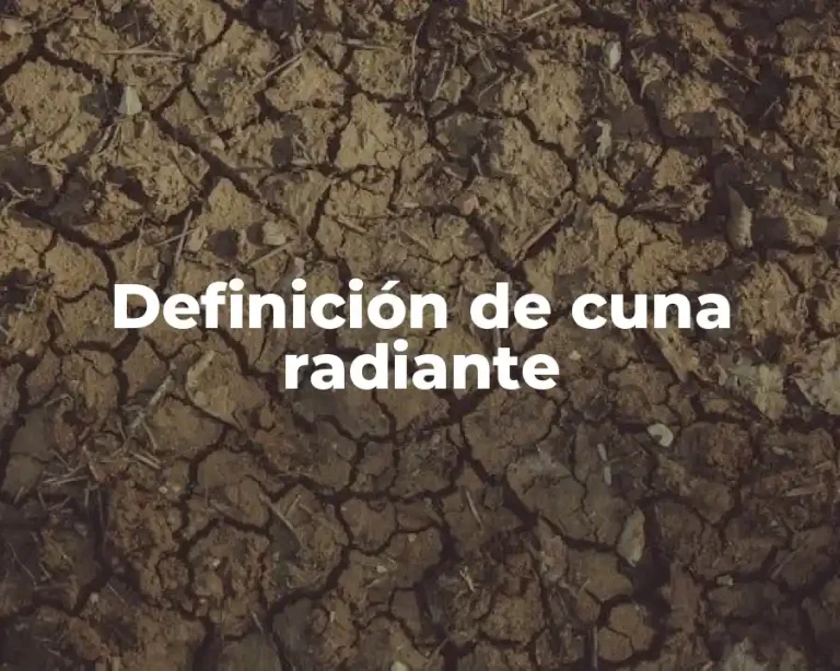 Definición de cuna radiante