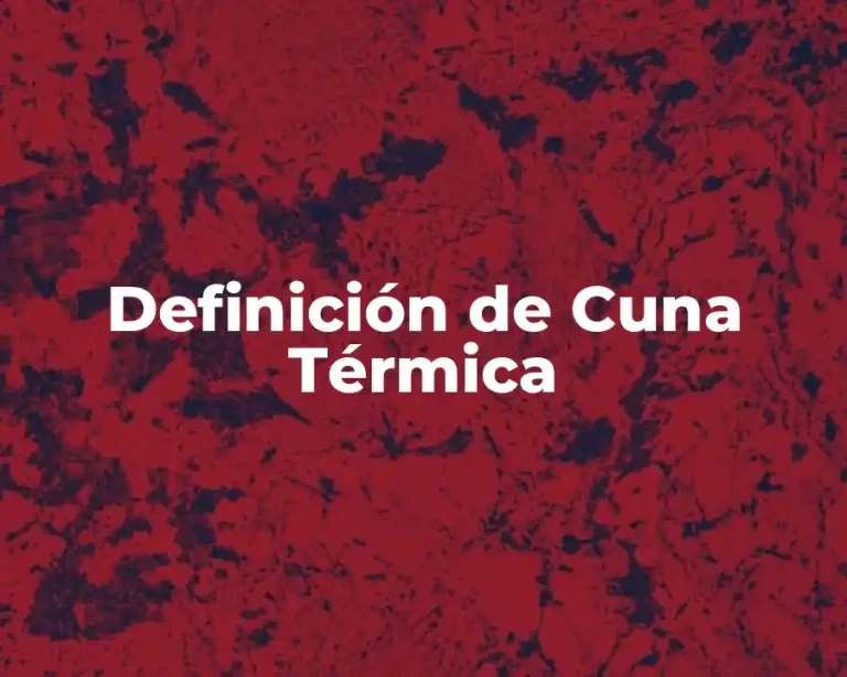 Definición de Cuna Térmica