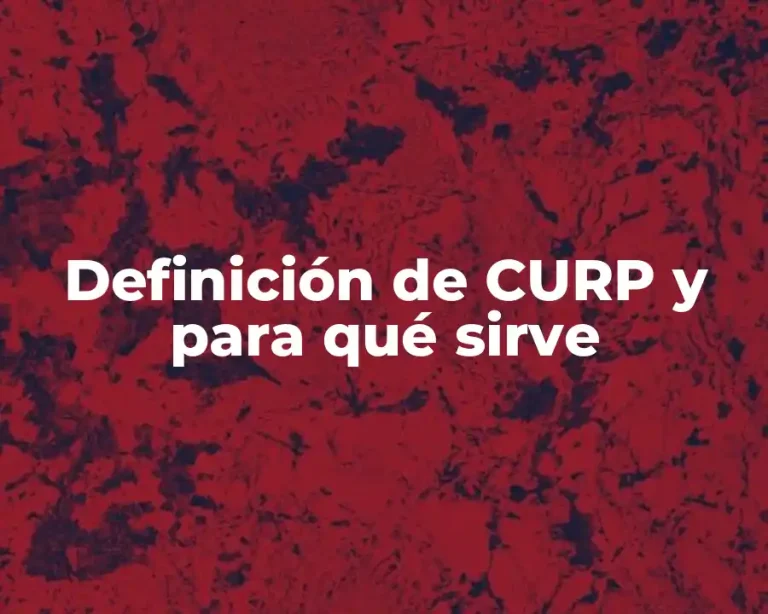Definición de CURP y para qué sirve