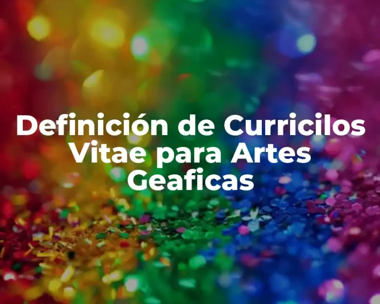 Definición de Curricilos Vitae para Artes Geaficas