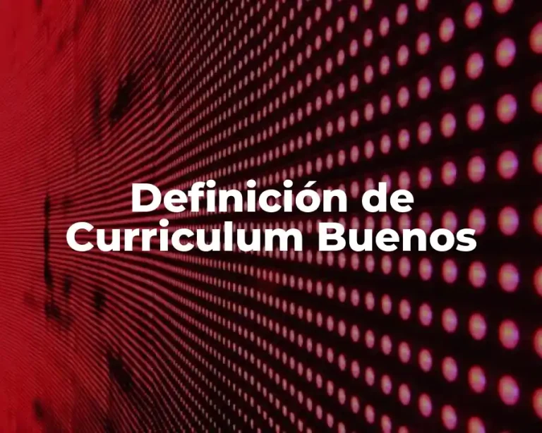 Definición de Curriculum Buenos