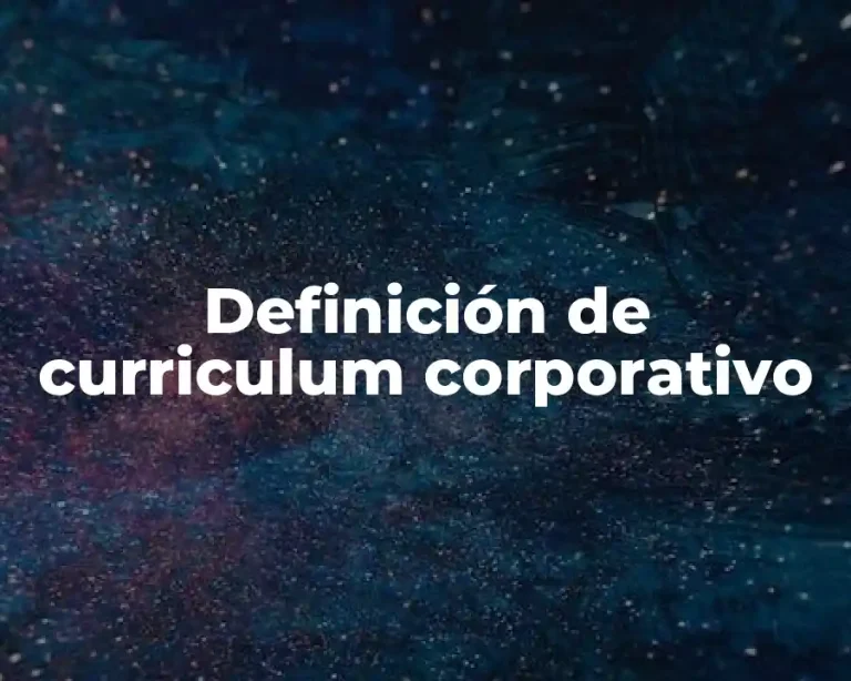 Definición de curriculum corporativo
