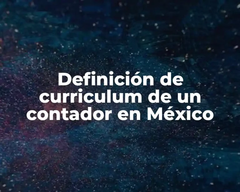 Definición de curriculum de un contador en México