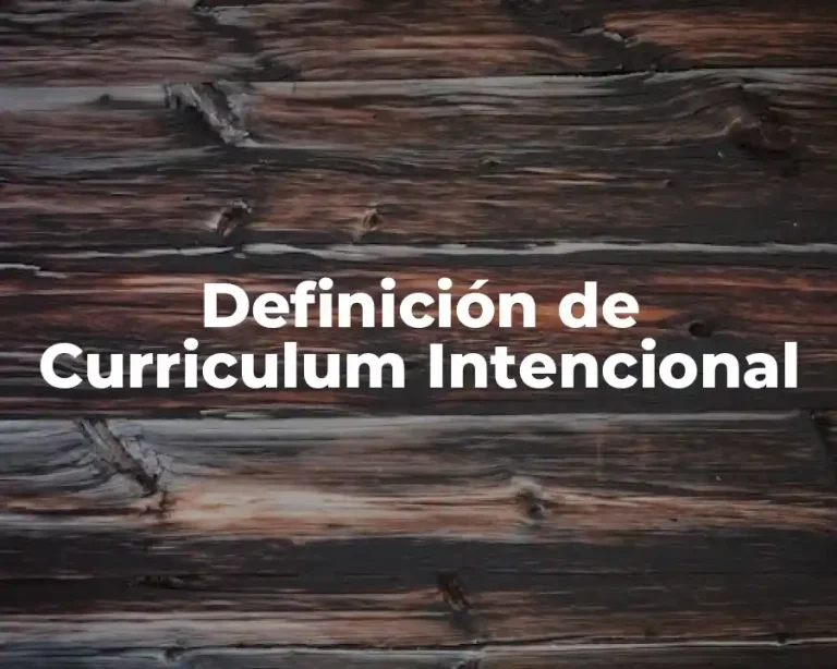 Definición de Curriculum Intencional