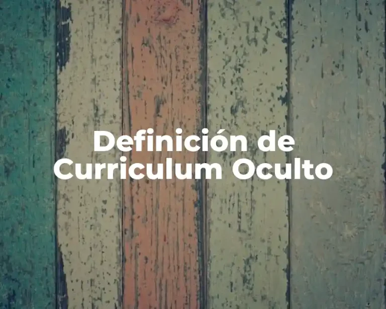 Definición de Curriculum Oculto