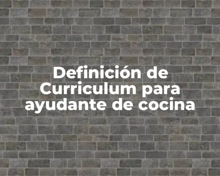 Definición de Curriculum para ayudante de cocina