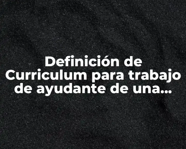 Definición de Curriculum para trabajo de ayudante de una fábrica