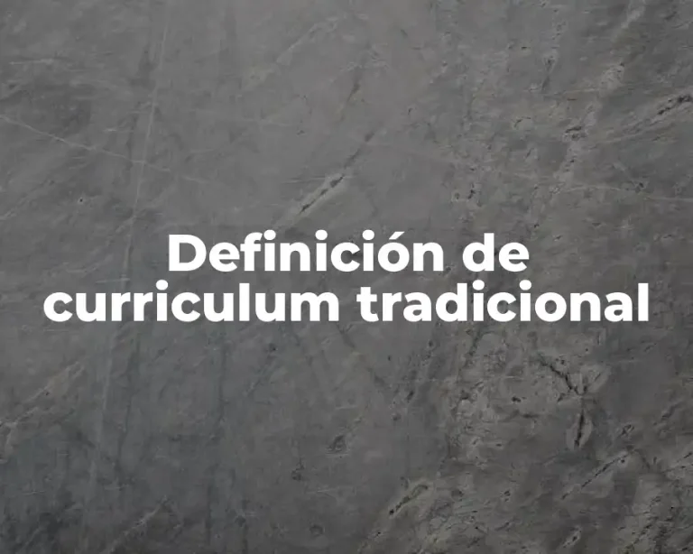 Definición de curriculum tradicional
