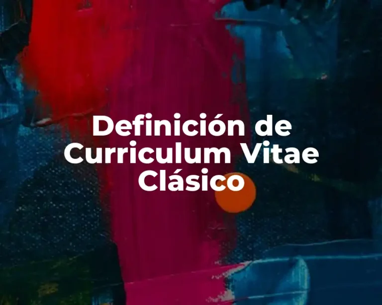 Definición de Curriculum Vitae Clásico