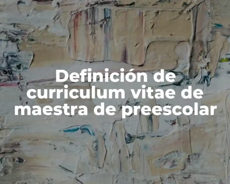 Definición de curriculum vitae de maestra de preescolar
