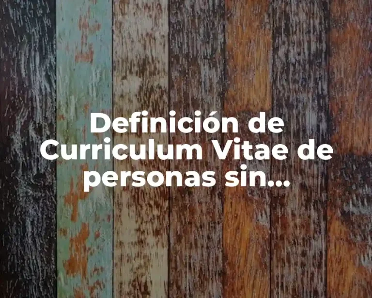 Definición de Curriculum Vitae de personas sin experiencia