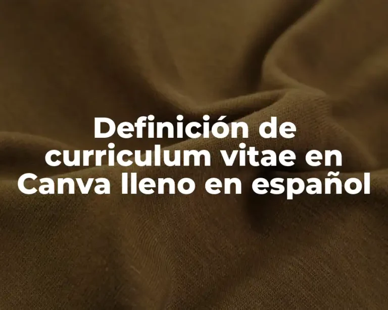 Definición de curriculum vitae en Canva lleno en español