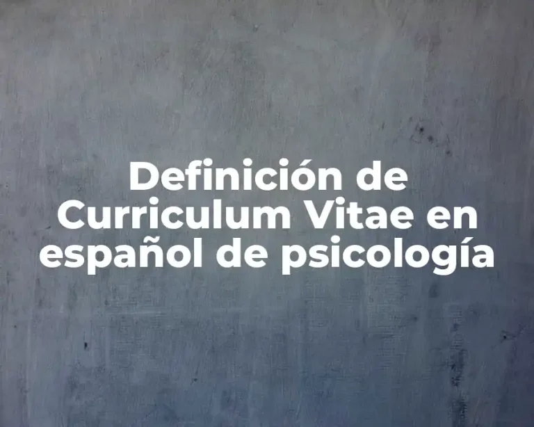Definición de Curriculum Vitae en español de psicología