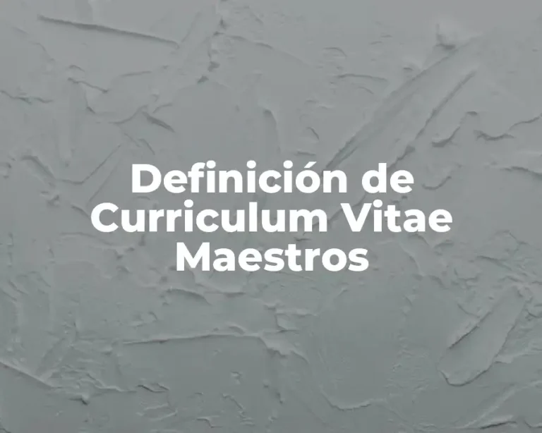 Definición de Curriculum Vitae Maestros