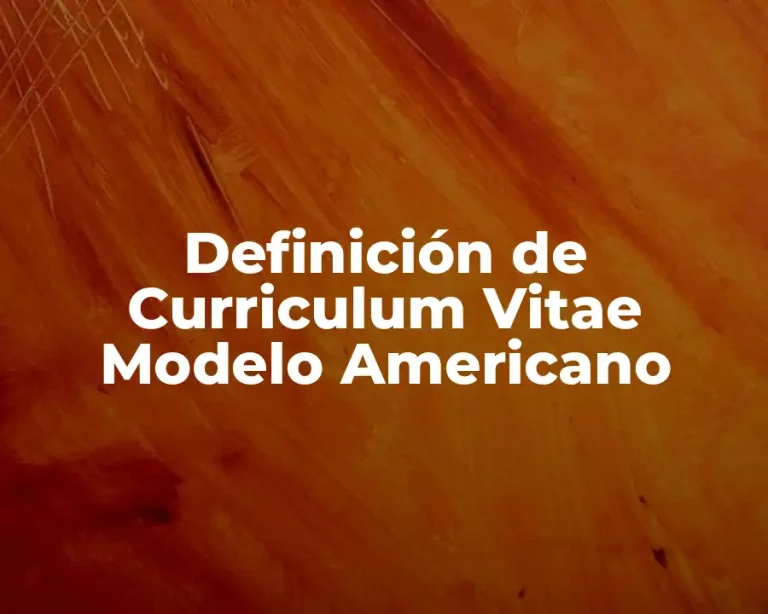 Definición de Curriculum Vitae Modelo Americano
