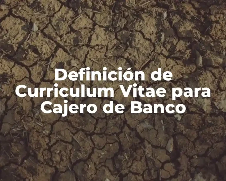 Definición de Curriculum Vitae para Cajero de Banco
