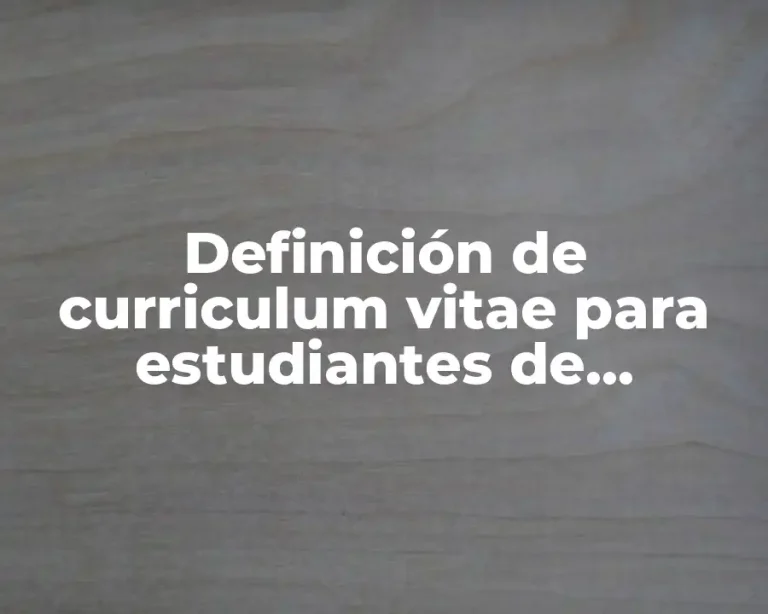 Definición de curriculum vitae para estudiantes de preparatoria