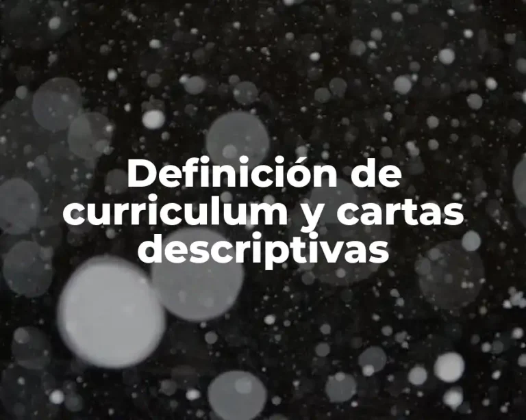 Definición de curriculum y cartas descriptivas