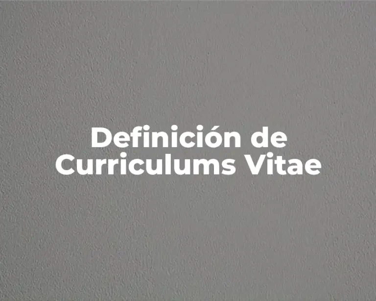 Definición de Curriculums Vitae