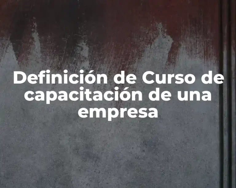 Definición de Curso de capacitación de una empresa