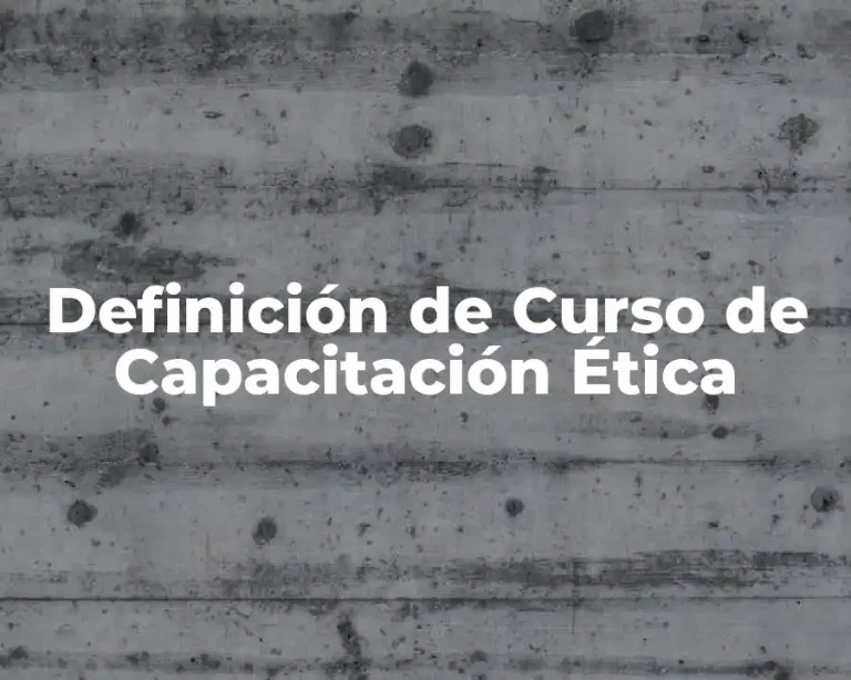 Definición de Curso de Capacitación Ética
