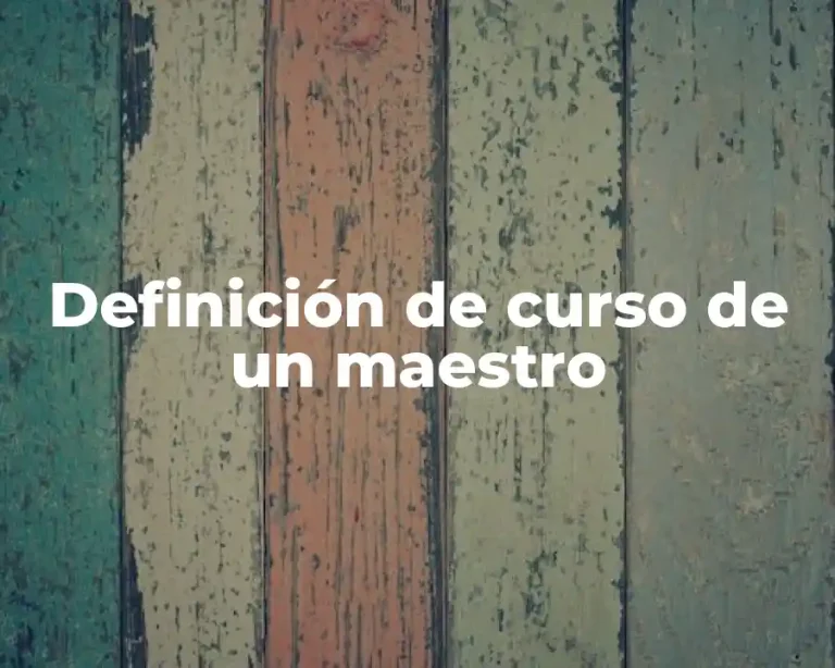 Definición de curso de un maestro