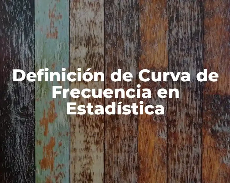 Definición de Curva de Frecuencia en Estadística