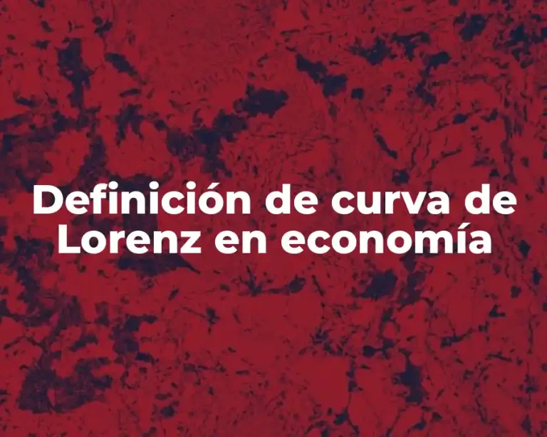 Definición de curva de Lorenz en economía