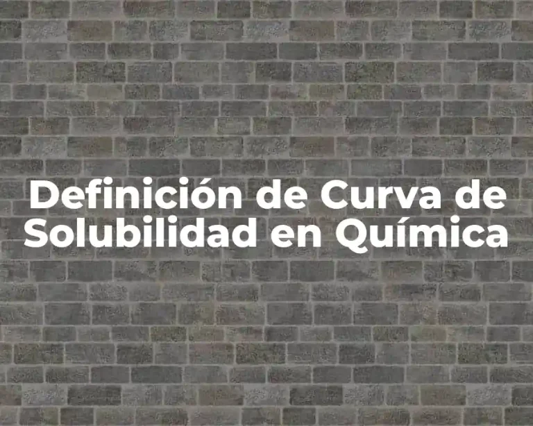 Definición de Curva de Solubilidad en Química