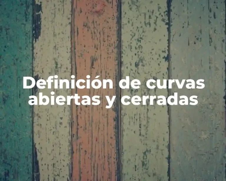 Definición de curvas abiertas y cerradas